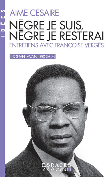 Nègre je suis nègre je resterai