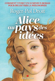 Title: Alice au pays des idées, Author: Roger-Pol Droit