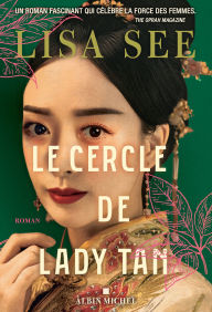 Title: Le Cercle de Lady Tan, Author: Lisa See