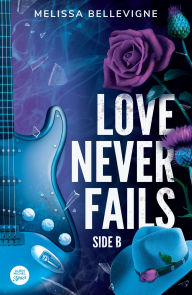 Title: Love never fails - Side B, Author: Melissa Bellevigne
