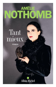 Title: Tant mieux, Author: Amélie Nothomb