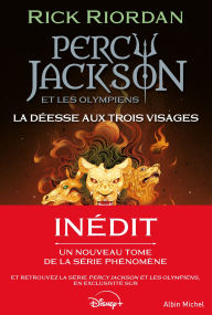 Title: Percy Jackson et les Olympiens - La Déesse aux trois visages, Author: Rick Riordan