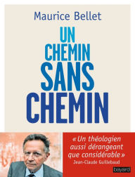 Title: Un chemin sans chemin, Author: Maurice Bellet