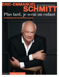 Title: Plus tard, je serai un enfant, Author: Eric-Emmanuel Schmitt