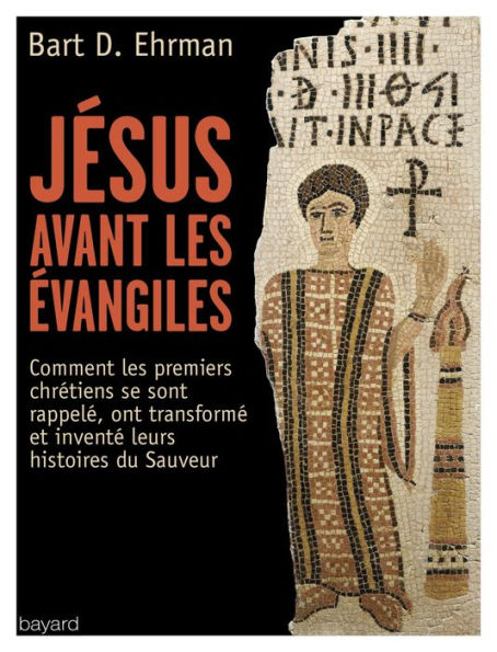 Jésus avant les évangiles: Les premiers chrétiens