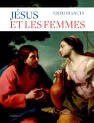 Title: Jésus et les femmes, Author: Enzo Bianchi