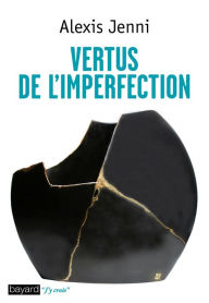 Title: Vertus de l'imperfection, Author: Alexis Jenni