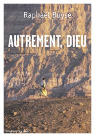 Title: Autrement, Dieu, Author: Raphaël BUYSE