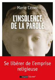Title: L'insolence de la parole, Author: Marie Cenec