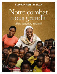 Title: Notre combat nous grandit, Author: Soeur Marie Stella