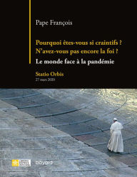 Title: Pourquoi êtes-vous si craintifs ? N'avez-vous pas encore la foi ?, Author: Pape François