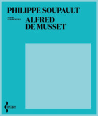 Title: Alfred de Musset, Author: Philippe Soupault