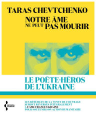 Title: Notre âme ne peut pas mourir, Author: Taras Chevtchenko