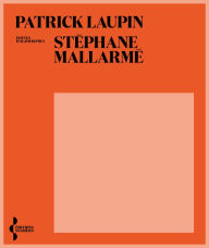 Title: Stéphane Mallarmé, Author: Patrick Laupin