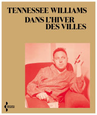 Title: Dans l'hiver des villes (édition bilingue), Author: Tennessee Williams