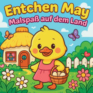 Title: Entchen May - Malspaï¿½ auf dem Land, Author: Chris Martin