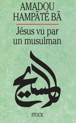 Jesus Vu Par Un Musulman