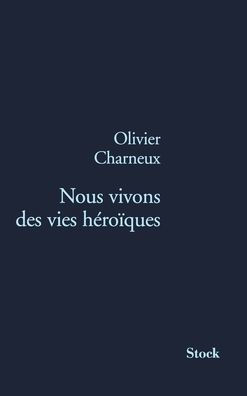 Nous vivons des vies hï¿½roï¿½ques