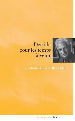 Pour les temps ï¿½ venir: Derrida