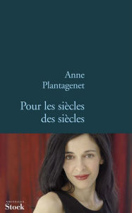 Title: Pour les siècles des siècles, Author: Anne Plantagenet