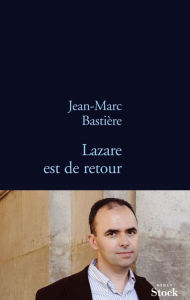 Title: Lazare est de retour, Author: Jean-Marc Bastière