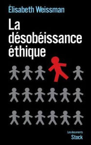 Title: La dï¿½sobï¿½issance ï¿½thique, Author: Weissmann-E