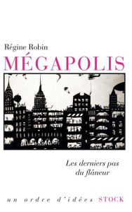 Title: Mégapolis, Author: Régine Robin