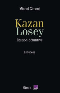 Title: Kazan Losey: Edition définitive, Author: Michel Ciment