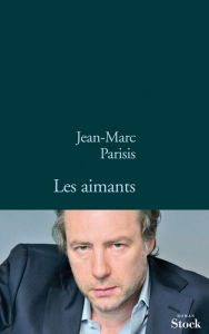 Title: Les aimants, Author: Jean-Marc Parisis