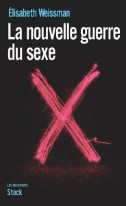 Title: La nouvelle guerre du sexe, Author: Elisabeth Weissman