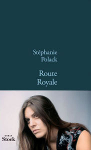 Title: Route royale, Author: Stéphanie Polack