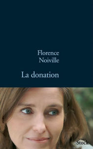 Title: La donation, Author: Florence Noiville