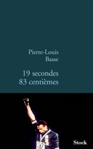 Title: 19 secondes 83 centièmes, Author: Pierre-Louis Basse