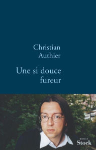 Title: Une si douce fureur, Author: Christian Authier