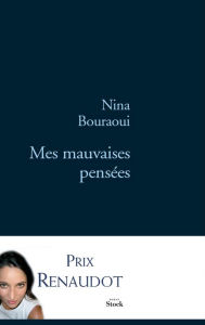 Title: Mes mauvaises pensées: Prix Renaudot 2005, Author: Nina Bouraoui