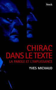 Title: Chirac dans le texte, Author: Yves Michaud