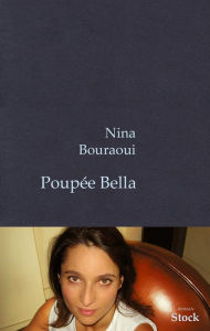 Title: Poupée Bella, Author: Nina Bouraoui