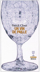 Title: Un vin de paille, Author: Patrick Cloux