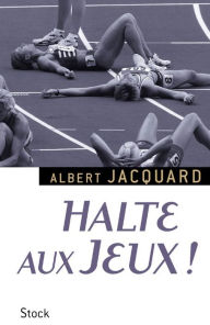 Title: Halte aux Jeux !, Author: Albert Jacquard