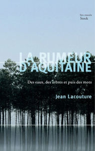 Title: La rumeur d'Aquitaine, Author: Jean Lacouture