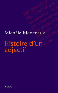 Title: Histoire d'un adjectif, Author: Michèle Manceaux