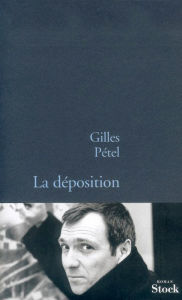 Title: La déposition, Author: Gilles Pétel