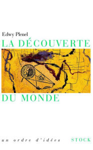 Title: La découverte du monde: Suivi de «Voyage avec Colomb», Author: Edwy Plenel