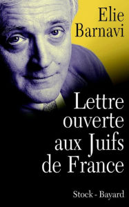Title: Lettre ouverte aux Juifs de France, Author: Elie Barnavi