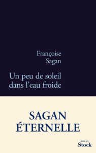 Title: Un peu de soleil dans l'eau froide, Author: Françoise Sagan