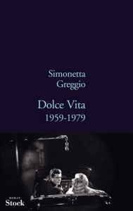 Title: Dolce Vita: 1959-1979, Author: Simonetta Greggio