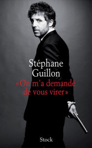 Title: On m'a demandé de vous virer, Author: Stéphane Guillon