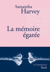 Title: La mémoire égarée, Author: Samantha Harvey