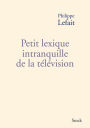 Petit lexique intranquille de la télévision