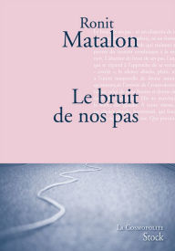 Title: Le bruit de nos pas, Author: Ronit Matalon